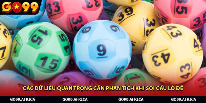 Các dữ liệu quan trọng cần phân tích khi soi cầu lô đề